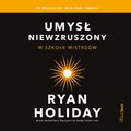 Umysł niewzruszony. W szkole mistrzów - audiobook