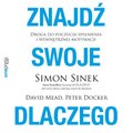 Znajdź swoje DLACZEGO. Droga do poczucia spełnienia i wewnętrznej motywacji - audiobook