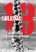 13 grudnia. Świadectwa stanu wojennego - ebook