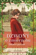 Dzwony o zmierzchu. Ostatni portret - ebook