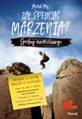 Jak spełniać marzenia? Spróbuj niemożliwego - ebook