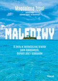 Malediwy. O życiu w hermetycznej krainie palm kokosowych, białych plaż i szamanów - ebook