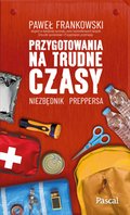 Przygotowania na trudne czasy - ebook