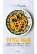 Tutto bene. Włoska kuchnia Flavii. Rodzinne historie, przepisy i opowieści - ebook