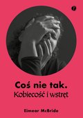 Coś nie tak. Kobiecość i wstręt - ebook