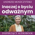 Inaczej o byciu odważnym - audiobook