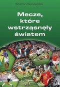 Mecze, które wstrząsnęły światem - ebook