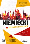 Niemiecki od rana do wieczora. Niezbędne i popularne zwroty i wyrażenia. Ćwicz niemiecki dzień po dniu z rodziną Kramerów - ebook