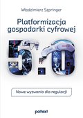 Platformizacja gospodarki cyfrowej. Nowe wyzwania dla regulacji - ebook