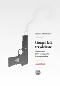 Gorące lata trzydzieste. Wydarzenia, które wstrząsnęły Rzeczpospolitą - audiobook