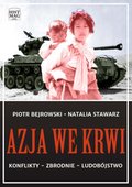 Azja we krwi. Konflikty - zbrodnie - ludobójstwo - ebook