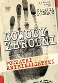 Dowody zbrodni. Początki kryminalistyki - ebook