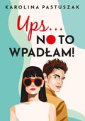 Ups… No to wpadłam! - ebook