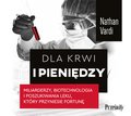 Dla krwi i pieniędzy. Miliarderzy, biotechnologia i poszukiwania leku, który przyniesie fortunę - audiobook