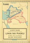 Linia na piasku. Konflikt, który ukształtował Bliski Wschód - ebook