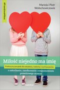 Miłość niejedno ma imię - o zakochaniu, randkowaniu i rozpoznawaniu prawdziwego uczucia - ebook