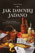 Jak dawniej jadano - ebook