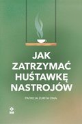 Jak zatrzymać huśtawkę nastrojów - ebook