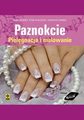 Paznokcie. Pielęgnacja i malowanie - ebook