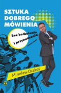 Sztuka dobrego mówienia bez bełkotania i przynudzania - ebook