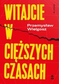 Witajcie w cięższych czasach - ebook