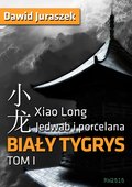 Jedwab i porcelana: Biały tygrys, tom I - ebook