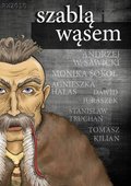 Szablą i wąsem. Antologia opowiadań sarmackich. - ebook