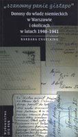 SZANOWNY PANIE GISTAPO. Donosy do władz niemieckich w Warszawie i okolicach w latach 1940- 1941 - ebook