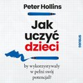 Jak uczyć dzieci, by wykorzystywały w pełni swój potencjał? - audiobook