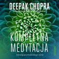 Kompletna medytacja. Trening przebudzonego życia - audiobook