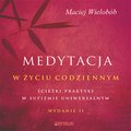 Medytacja w życiu codziennym. Ścieżki praktyki w sufizmie uniwersalnym. Wydanie II - audiobook