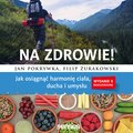 Na zdrowie! Jak osiągnąć harmonię ciała, ducha i umysłu. Wydanie II rozszerzone - audiobook