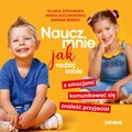 Naucz mnie jak radzić sobie z emocjami, komunikować się, znaleźć przyjaciół - audiobook