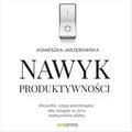 Nawyk produktywności. Wszystko, czego potrzebujesz, aby osiągać w życiu maksymalne efekty - audiobook