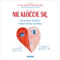 Nie kłóćcie się. Jak pomóc dziecku, kiedy rodzice się kłócą - audiobook