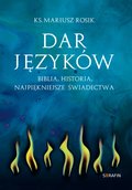 Dar języków. Biblia, historia, najpiękniejsze świadectwa - ebook