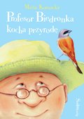 Profesor Biedronka kocha przyrodę - ebook