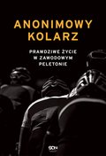 Anonimowy Kolarz. Prawdziwe życie w zawodowym peletonie - ebook