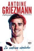 Antoine Griezmann. Za zasłoną uśmiechu. Autobiografia - ebook