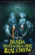 Banda niematerialnych szaleńców (Wydanie II) - ebook