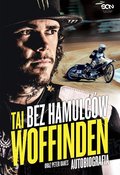 Bez hamulców. Tai Woffinden. Autobiografia - ebook