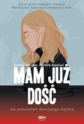 Mam już dość. Jak pokonałam domowego hejtera - ebook