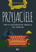 Przyjaciele. Ten o najlepszym serialu na świecie - ebook