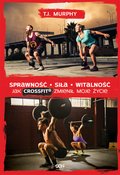 Sprawność Siła Witalność. Jak CrossFit zmienił moje życie - ebook