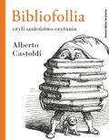 Bibliofollia, czyli szaleństwo czytania - ebook