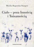 Ciało - poza Innością i Tożsamością. Trzy figury ciała w filozofii współczesnej - ebook