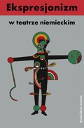 Ekspresjonizm w teatrze niemieckim - ebook