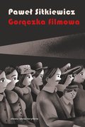 Gorączka filmowa. Kinomania w międzywojennej Polsce - ebook