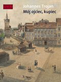 Mój ojciec kupiec - ebook