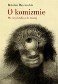 O komizmie. Od Arystotelesa do dzisiaj - ebook